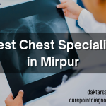 Best Chest Specialist in Mirpur