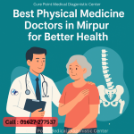 Best Physical Medicine Doctors in Mirpur for Better Health